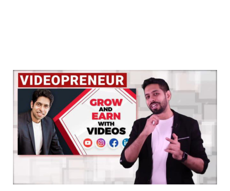 Videopreneur grow and earn with videos by himeesh madaan