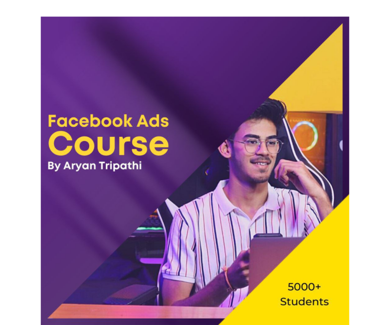 Facebook Ads Course By Aryan Tripathi